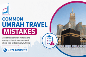 Common Umrah Travel Mistake
